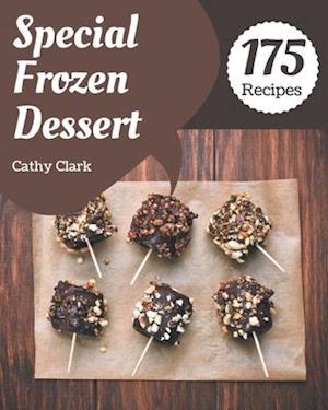175 Special Frozen Dessert Recipes