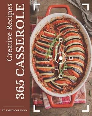 365 Creative Casserole Recipes