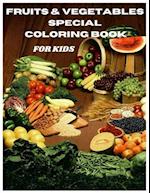 FRUITS & VEGETABLES SPECIAL COLORING BOOK FOR KIDS: (4 to 9 years age) Early Learning coloring book for your kids and toddler 