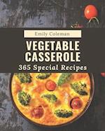 365 Special Vegetable Casserole Recipes