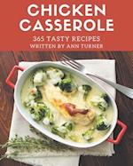 365 Tasty Chicken Casserole Recipes