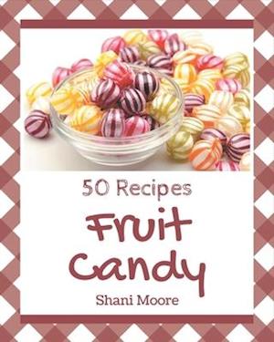 50 Fruit Candy Recipes