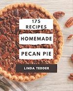 175 Homemade Pecan Pie Recipes