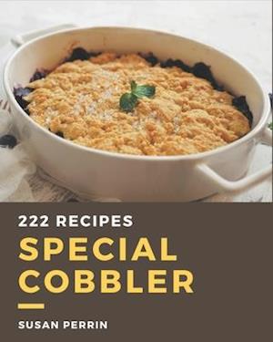 222 Special Cobbler Recipes