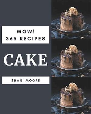 Wow! 365 Cake Recipes