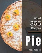 Wow! 365 Pie Recipes