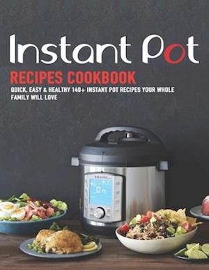 Instant Pot Recipes Cookbook