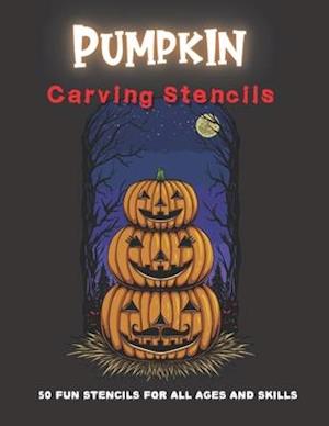 Pumpkin Carving Stencils: 50 Fun Stencils For All Ages and Skills (Halloween Crafts)