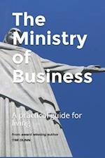 The Ministry of Business: A practical guide for living 