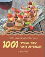 Oh! 1001 Homemade Finger Food Party Appetizer Recipes