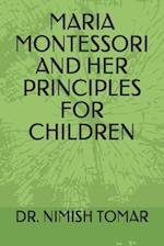 Maria Montessori and Her Principles for Children