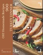 Oh! 900 Homemade Turkey Dinner Recipes