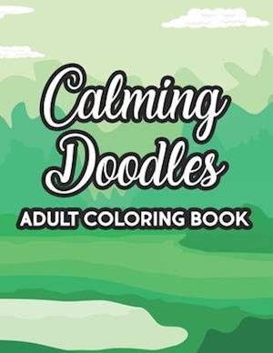 Calming Doodles Adult Coloring Book