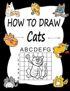 How to draw Cats: Learn how to draw using the easy grid method, great art gift your children and teens, boys and girls