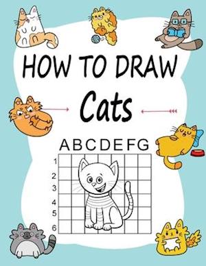 How to draw Cats : Learn how to draw using the easy grid method, great art gift your children and teens, boys and girls