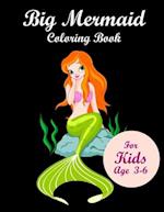 Big Mermaid Coloring Book for kids age 3-6: Mermaid Coloring Books for kids Ages 3-6 