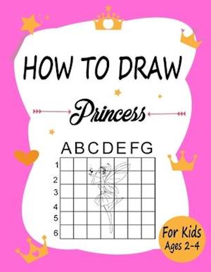 How to draw Princess for kids: Learn how to draw using the easy grid method, great art gift your children and teens, boys and girls