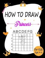 How to draw Princess for kids ages 4-8: Learn how to draw using the easy grid method, great art gift your children and teens, boys and girls 