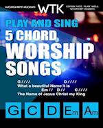 Play and Sing 5-Chord Worship Songs