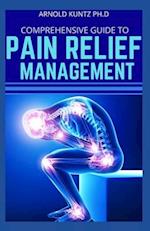 Comprehensive Guide to Pain Relief Management