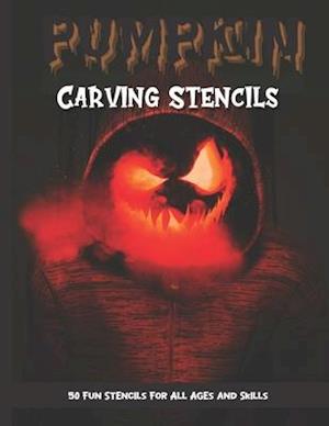 Pumpkin Carving Stencils: 50 Fun Stencils For All Ages and Skills (Halloween Crafts)