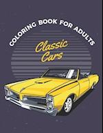 Classic Cars Coloring Book For Adults: Cars Coloring Book For Adults & Toddlers A Coloring Adventure for Creative Children and Adults 