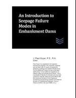 An Introduction to Seepage Failure Modes in Embankment Dams