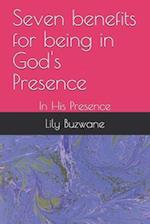 Seven benefits for being in God's Presence
