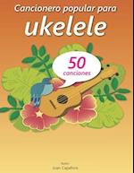 Cancionero Popular Para Ukelele