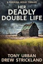 Her Deadly Double Life: A gripping psychological crime thriller with a jaw dropping twist 