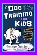 Dog Training for Kids, Dog Care, Dog Behavior, Dog Grooming, Dog Ownership, Dog Hand Signals, Easy, Fun Training * Fast Results, German Shepherd Train