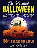 The Haunted Halloween Activity Book: 100+ Puzzles for Adults 