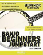 Banjo Beginners Jumpstart: Learn Basic Chords, Rhythms and Pick Your First Songs 