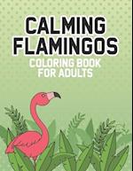 Calming Flamingos Coloring Book For Adults