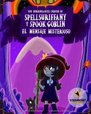 Spellsuriffany y Spook Goblin - El Mensaje Misterioso