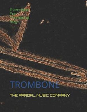 Exercises For Trombone Key Eb Major Vol.4: TROMBONE