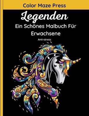 Legenden - Ein Schönes Malbuch Für Erwachsene