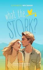 What the Stork?: Funny Enemies to Lovers Romance HEA Guaranteed 