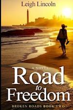 Road to Freedom: Broken Roads Book 2 