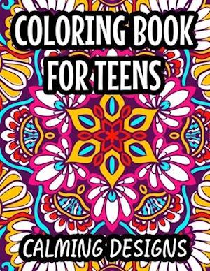 Coloring Book For Teens Calming Designs