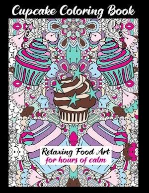 Cupcake Coloring Book Relaxing Food Art For Hours Of Calm