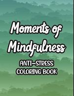 Moments Of Mindfulness Anti-Stress Coloring Book