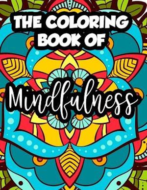 The Coloring Book Of Mindfulness