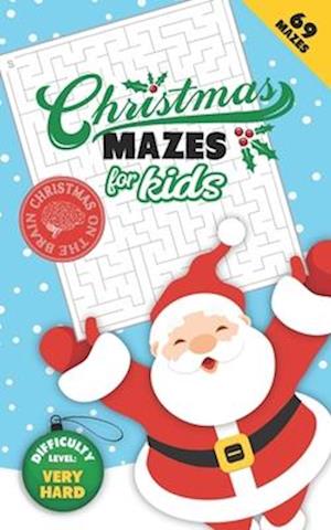 Christmas Mazes for Kids 69 Mazes Difficulty Level Very Hard