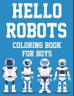 Hello Robots Coloring Book For Boys