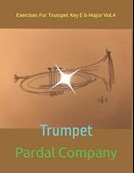 Exercises For Trumpet Key E b Major Vol.4: Trumpet 