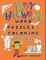 Happy Halloween Word Puzzles And Coloring Fun For Kids: Trick Or Treat Activities For Ages 3 To 10 