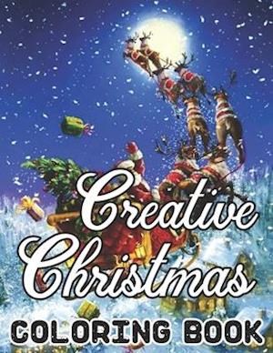 Creative Christmas Coloring Book: An Adult Beautiful grayscale images of Winter Christmas holiday scenes, Santa, reindeer, elves, tree lights (Life