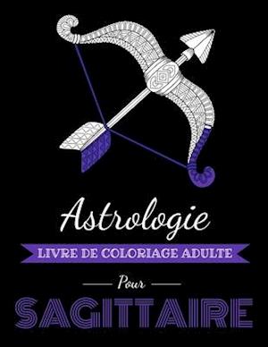 Astrologie Livre de Coloriage Adulte pour Sagittaire