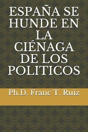 España Se Hunde En La Ciénaga de Los Piliticos